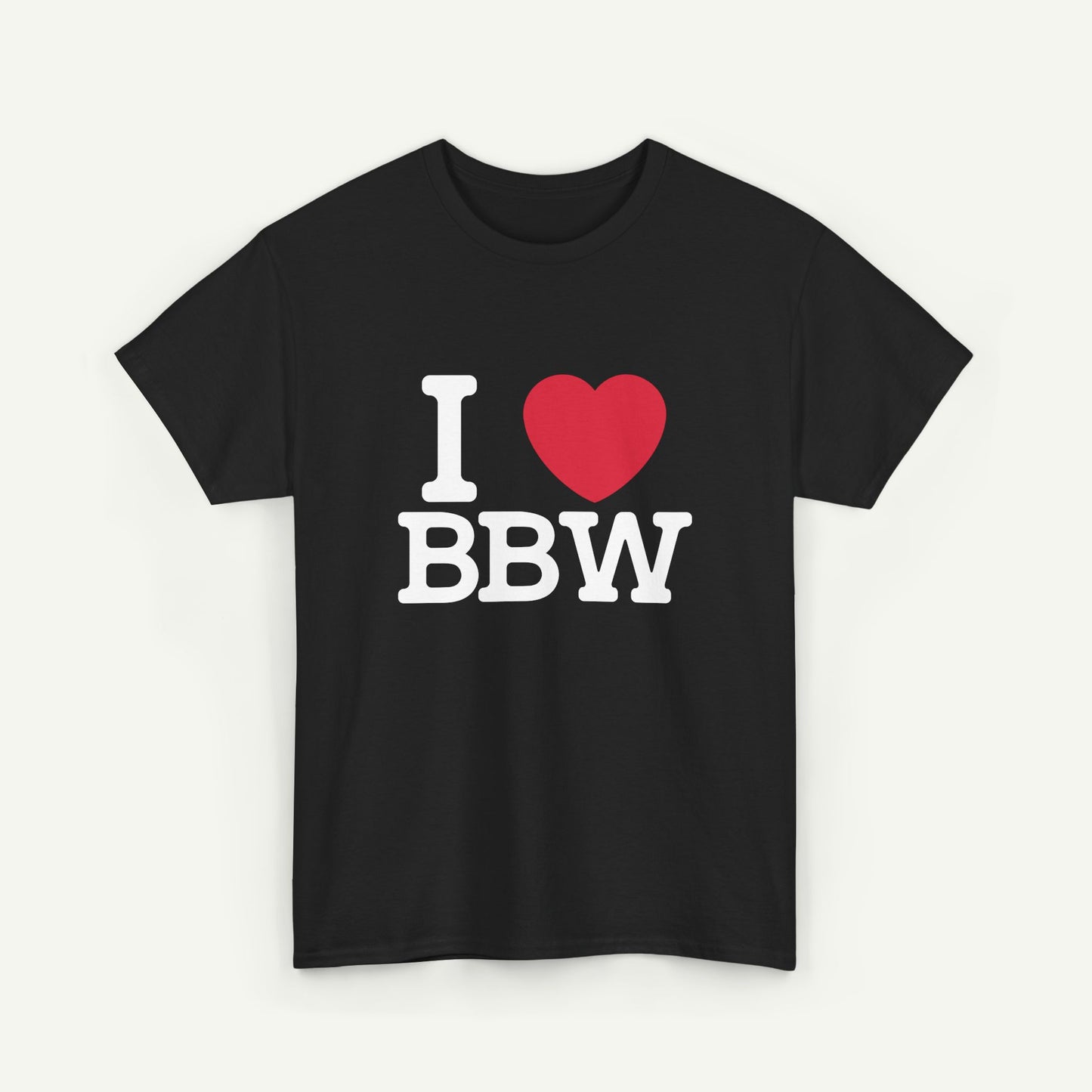 I Love BBW T-Shirt