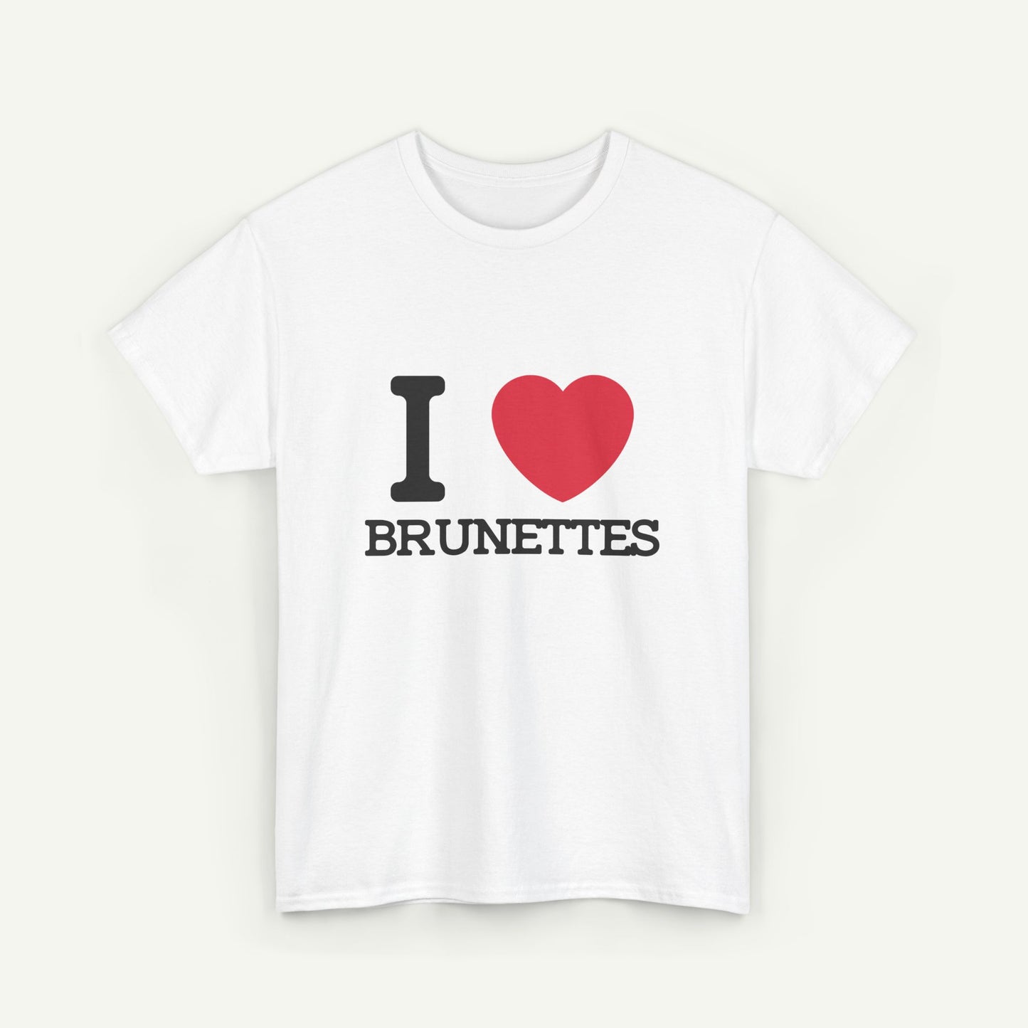 I Love Brunettes T-Shirt