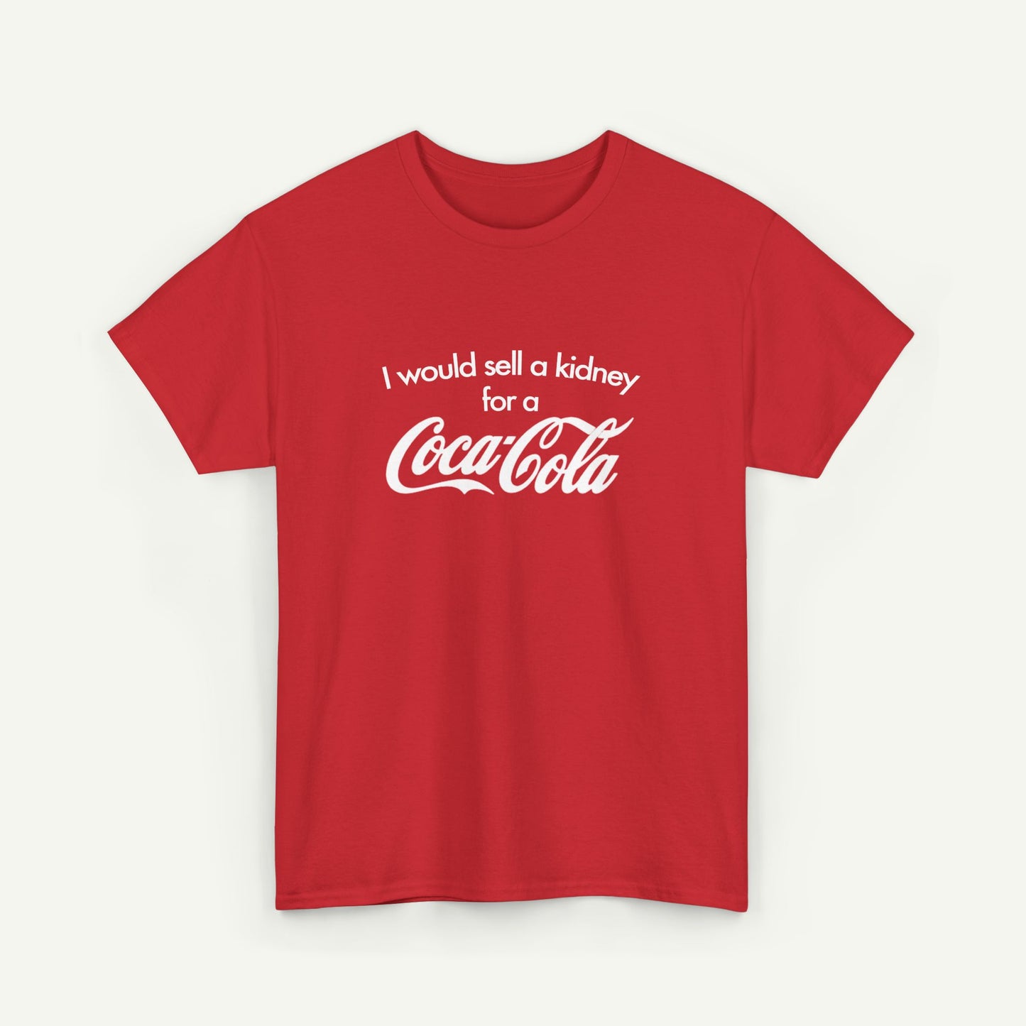 I Would Sell A Kidney For A Coca Cola T-Shirt