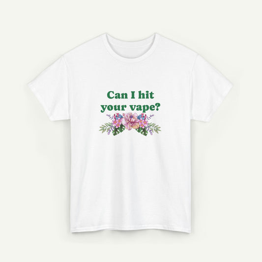 Can I Hit Your Vape T-Shirt