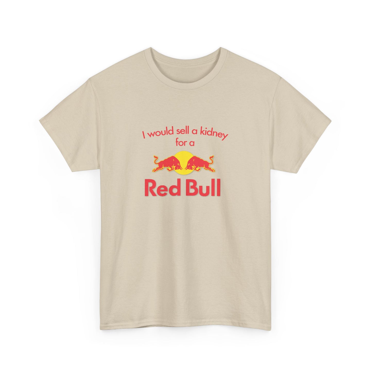 I Would Sell A Kidney For A Red Bull T-Shirt