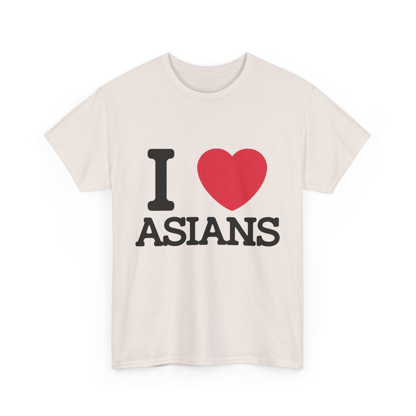 I Love Asians T-Shirt