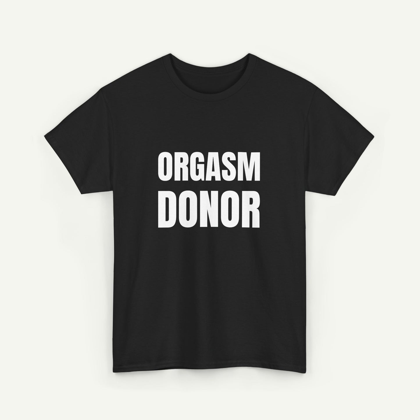 Orgasm Donor T-Shirt