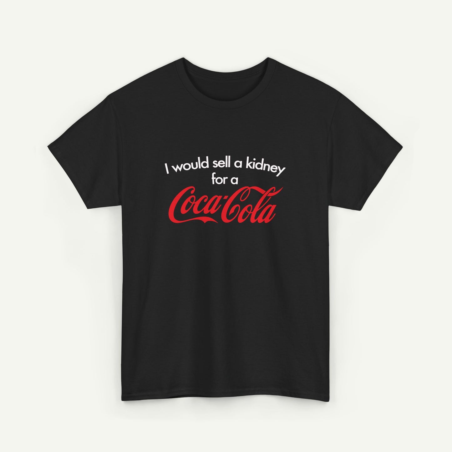 I Would Sell A Kidney For A Coca Cola T-Shirt