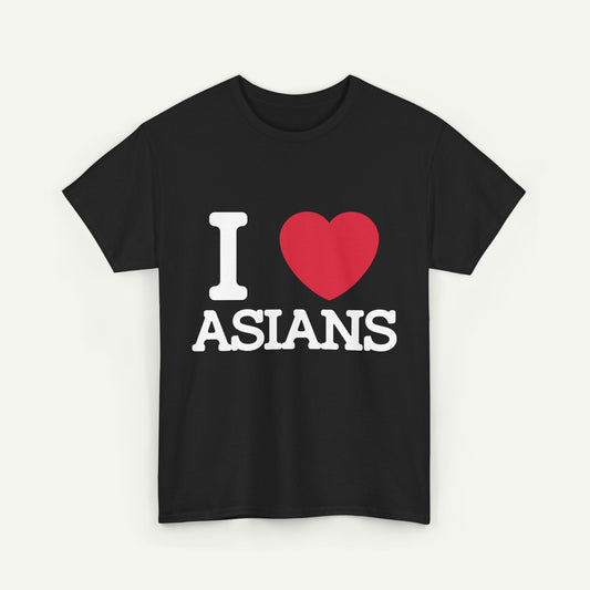 I Love Asians T-Shirt