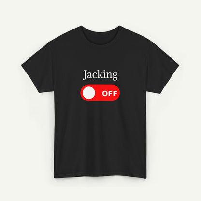 Jacking Turned Off T-Shirt