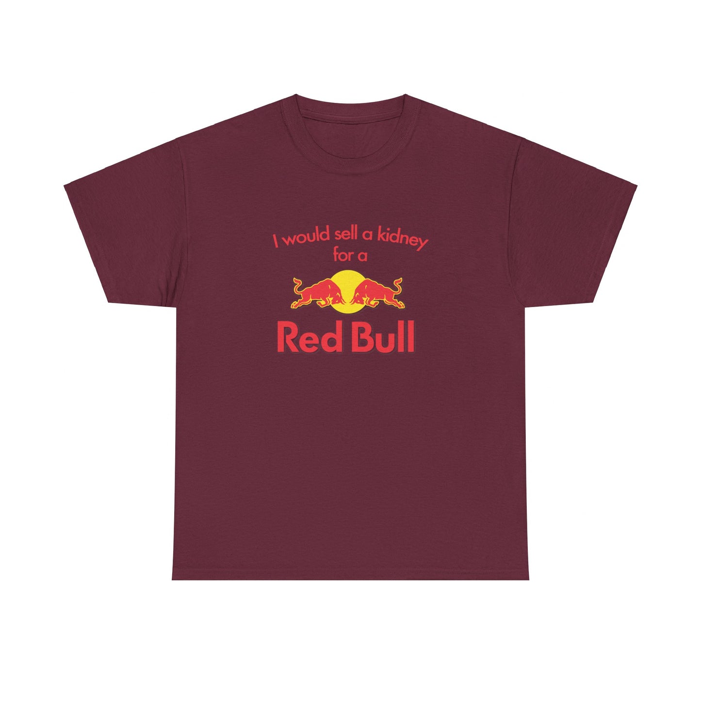 I Would Sell A Kidney For A Red Bull T-Shirt