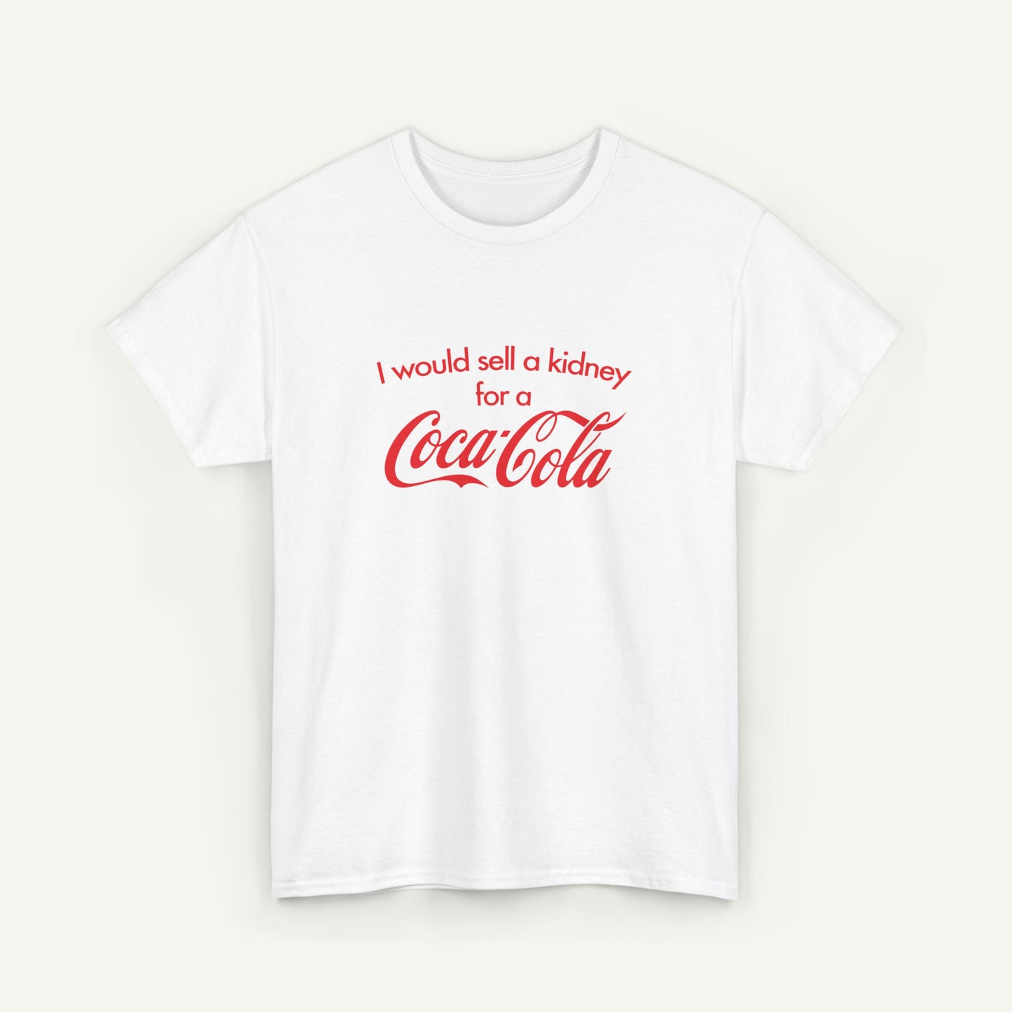 I Would Sell A Kidney For A Coca Cola T-Shirt
