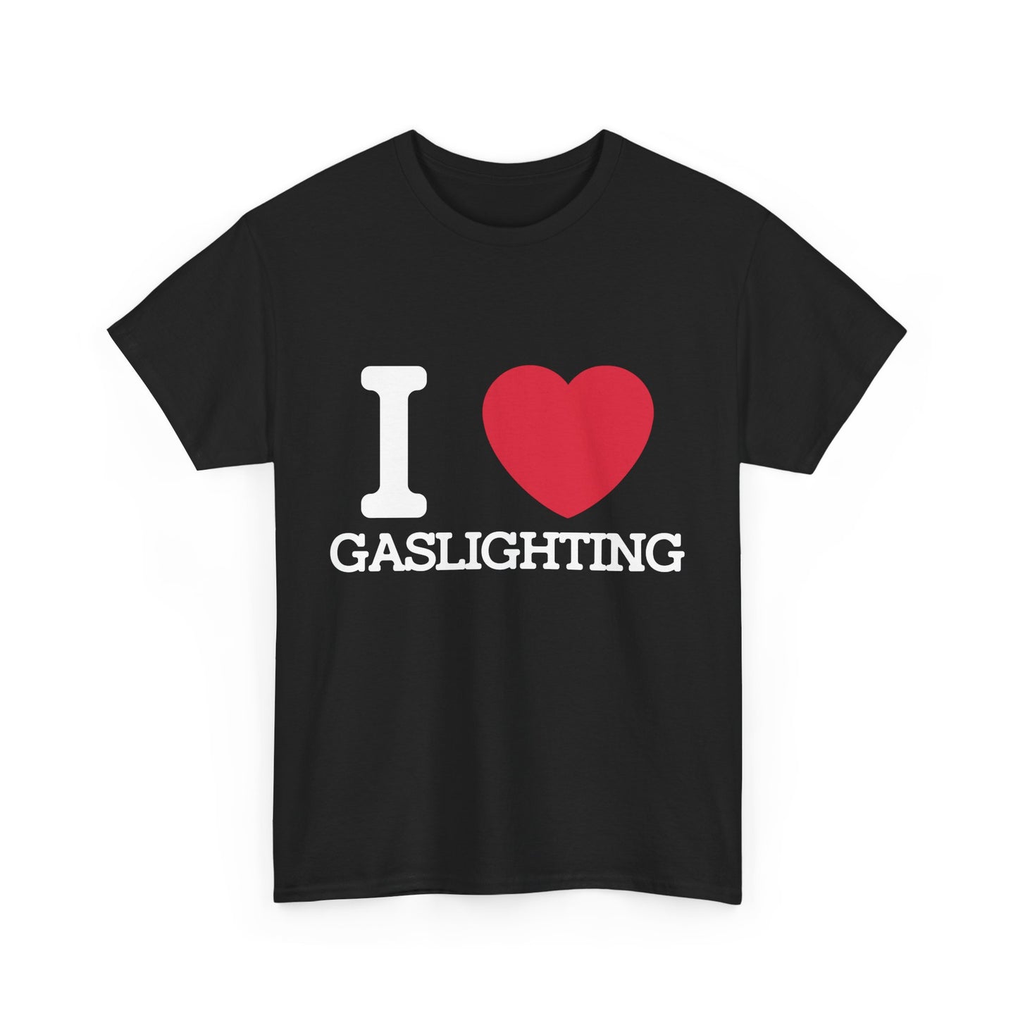 I Love Gaslighting T-Shirt