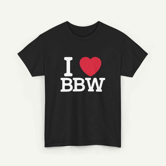 I Love BBW T-Shirt
