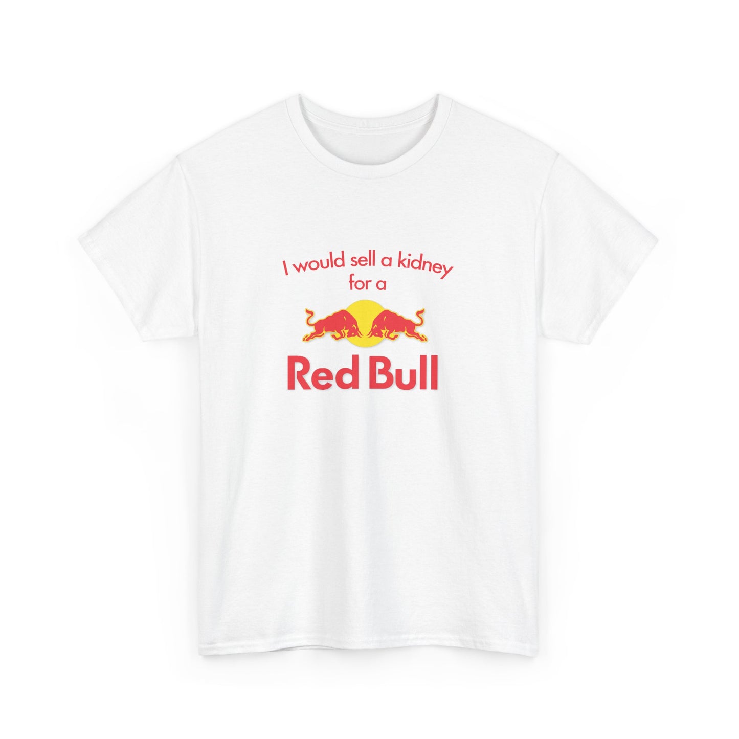 I Would Sell A Kidney For A Red Bull T-Shirt