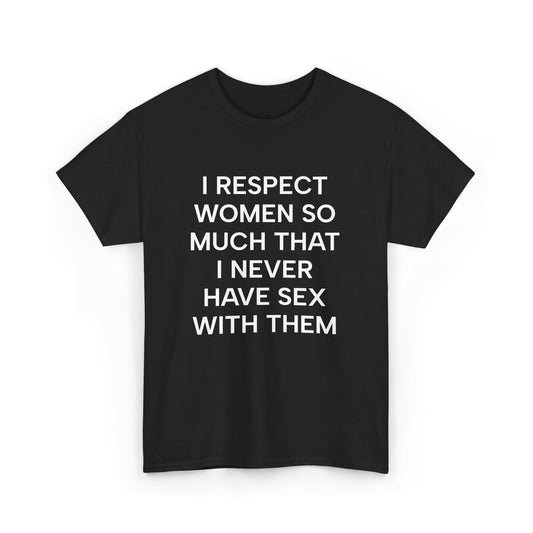 I Respect Women T-Shirt