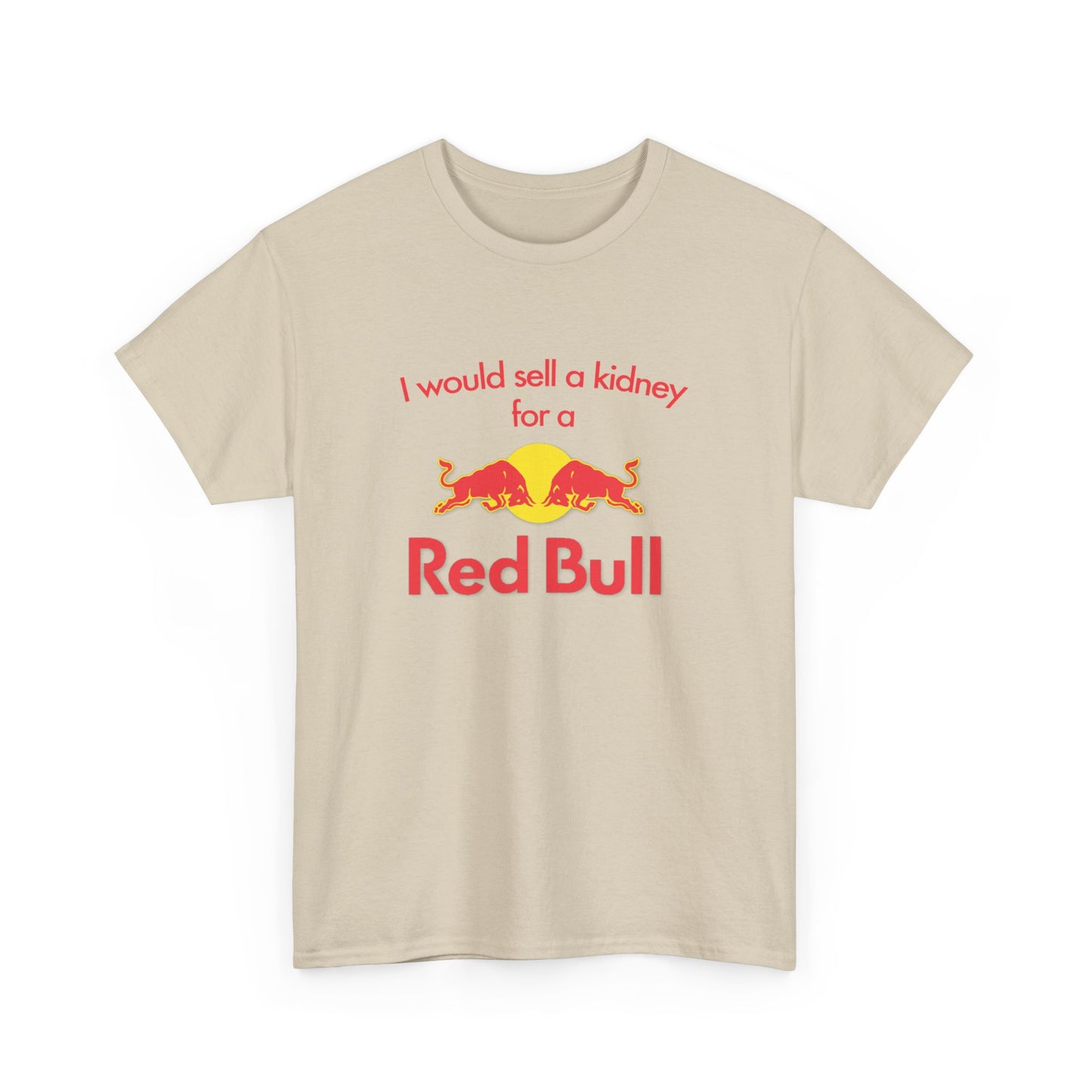 I Would Sell A Kidney For A Red Bull T-Shirt