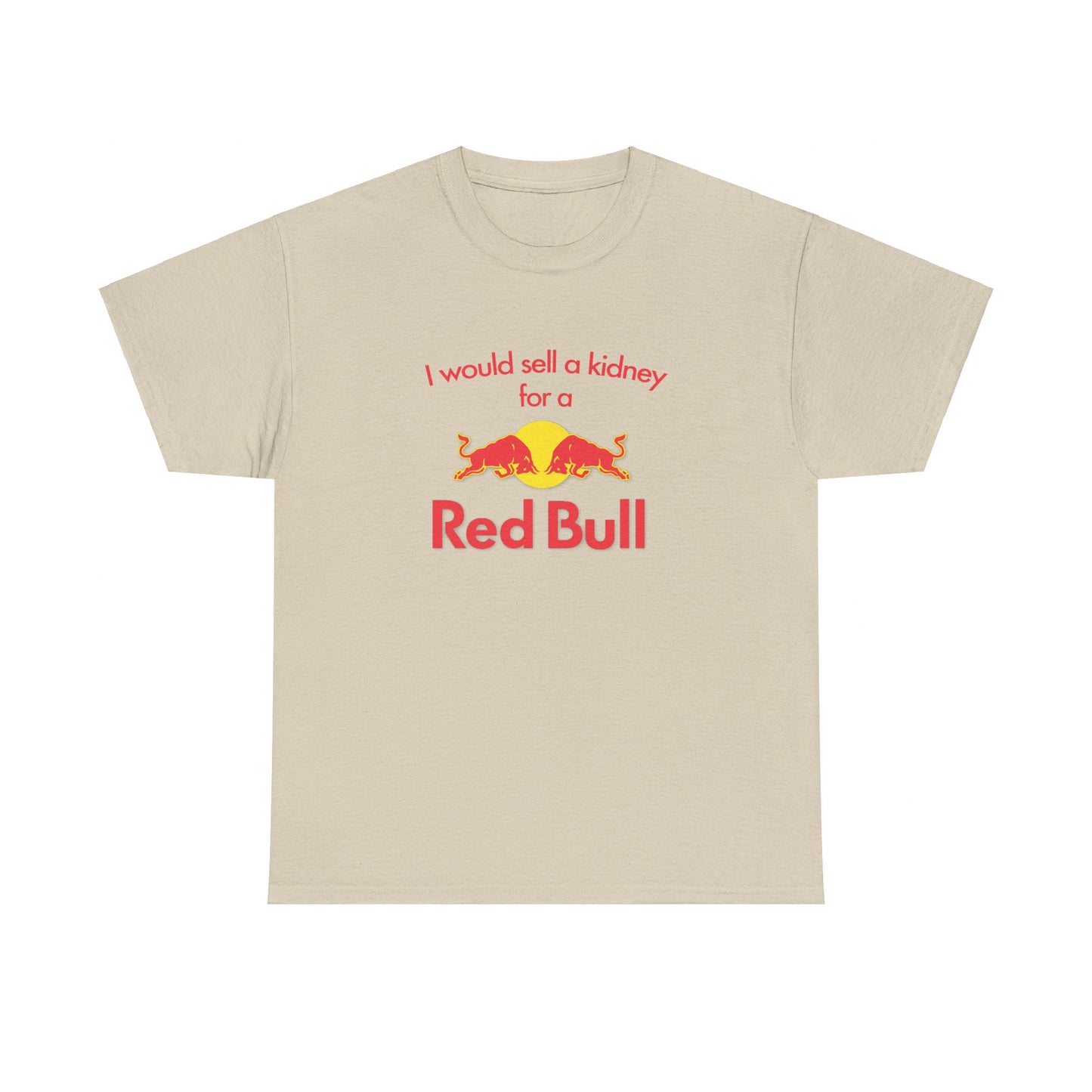 I Would Sell A Kidney For A Red Bull T-Shirt