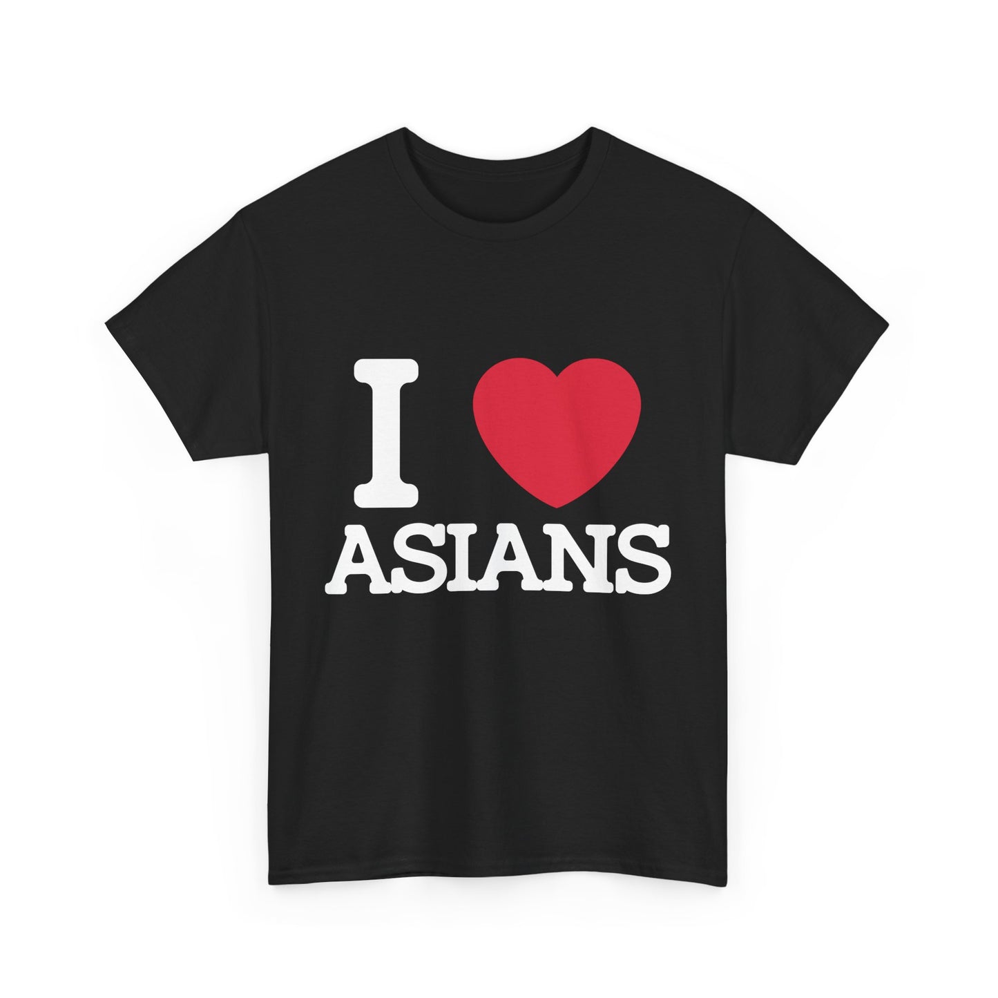 I Love Asians T-Shirt