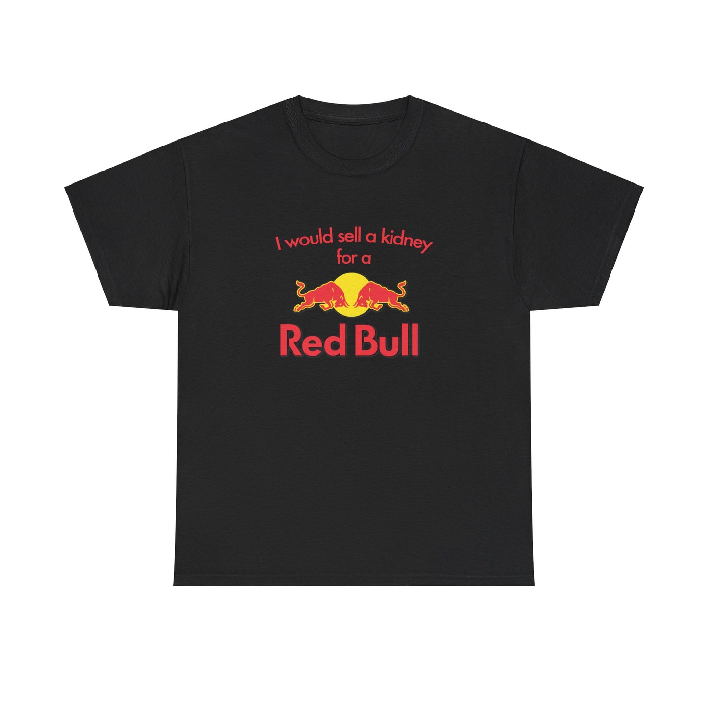 I Would Sell A Kidney For A Red Bull T-Shirt