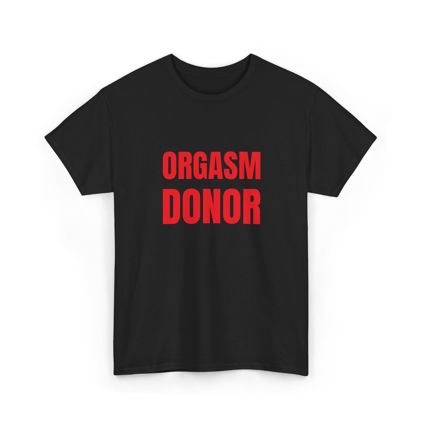 Orgasm Donor T-Shirt