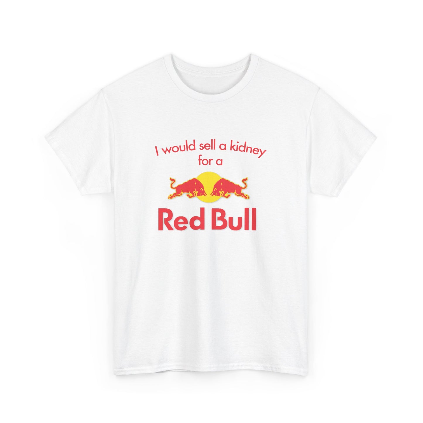 I Would Sell A Kidney For A Red Bull T-Shirt