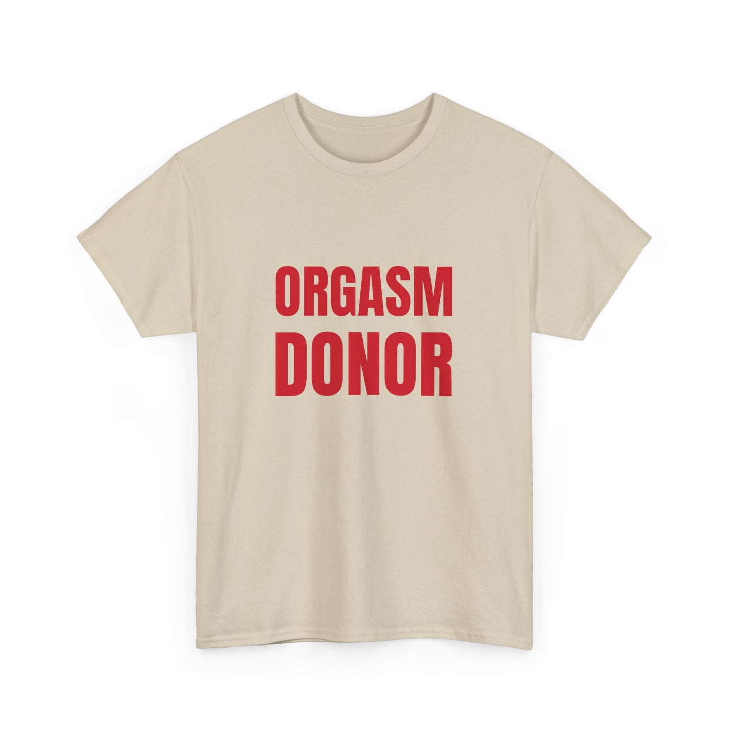 Orgasm Donor T-Shirt