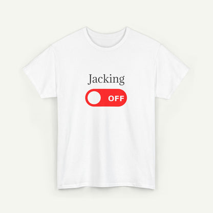 Jacking Turned Off T-Shirt