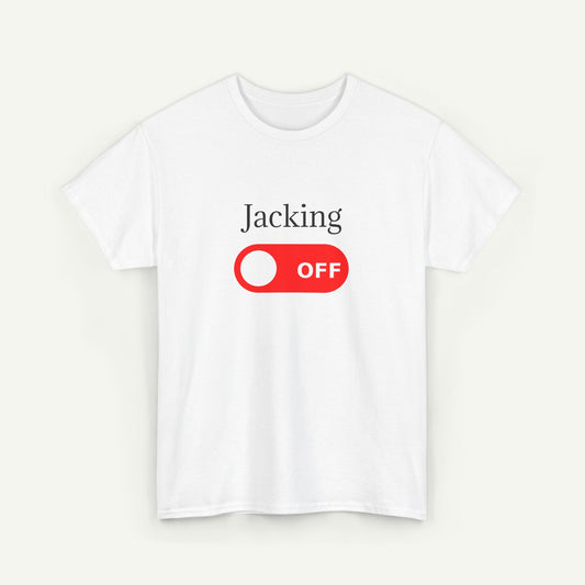 Jacking Turned Off T-Shirt