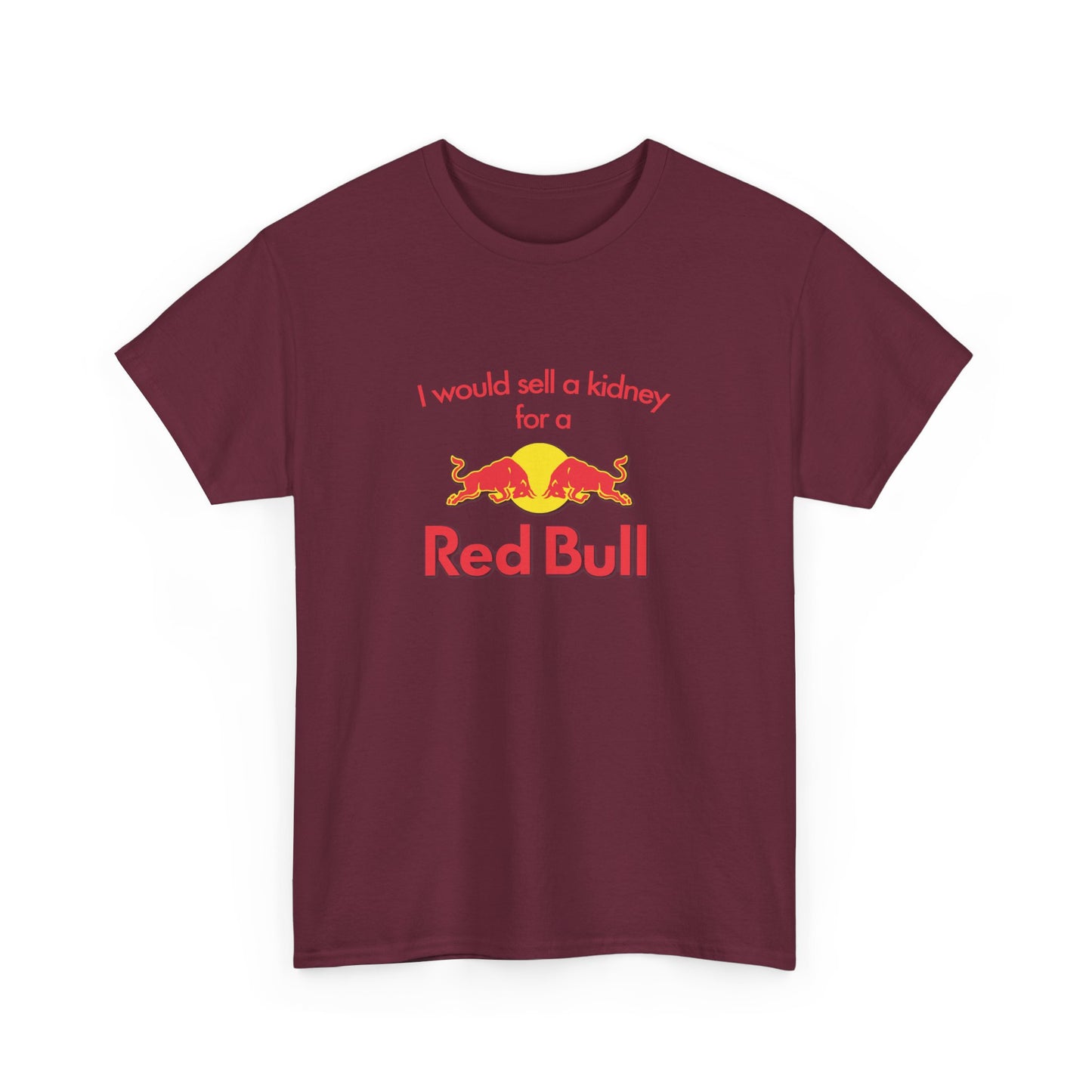 I Would Sell A Kidney For A Red Bull T-Shirt