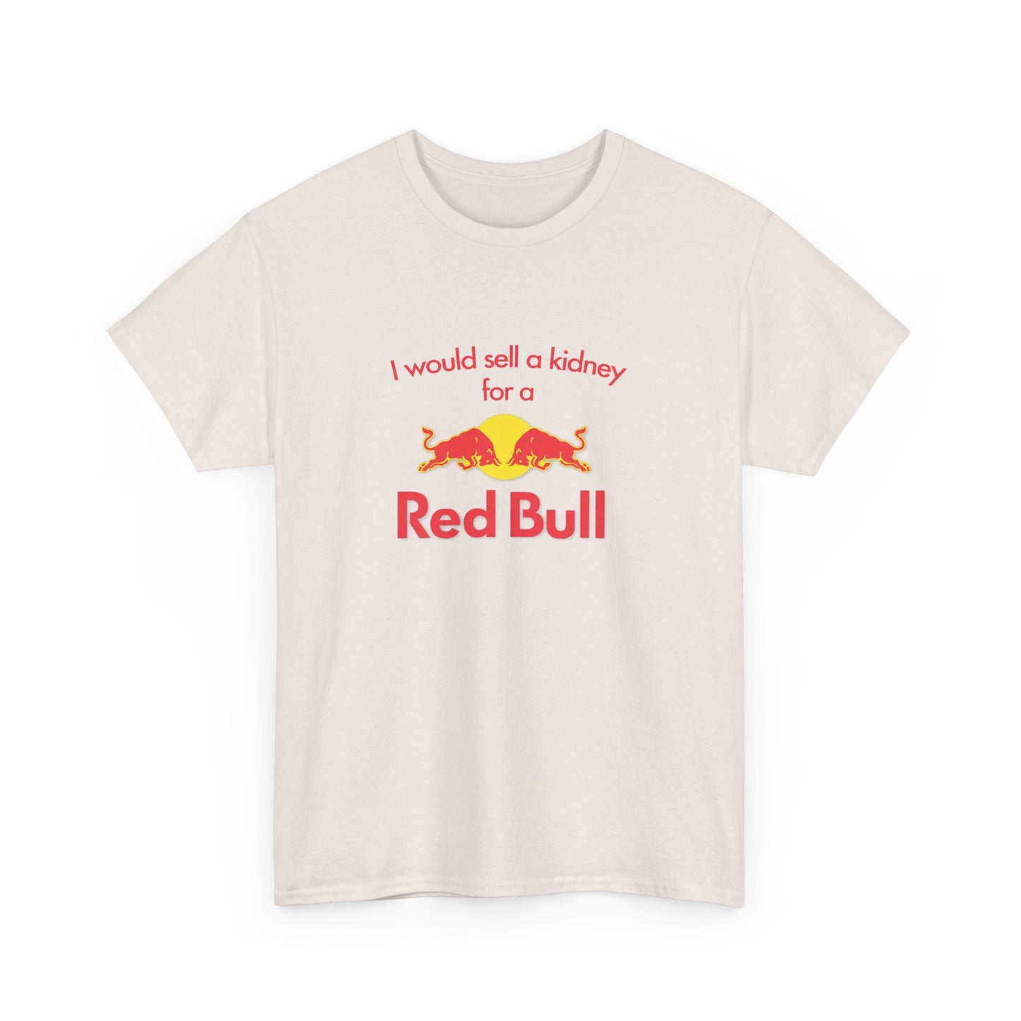 I Would Sell A Kidney For A Red Bull T-Shirt