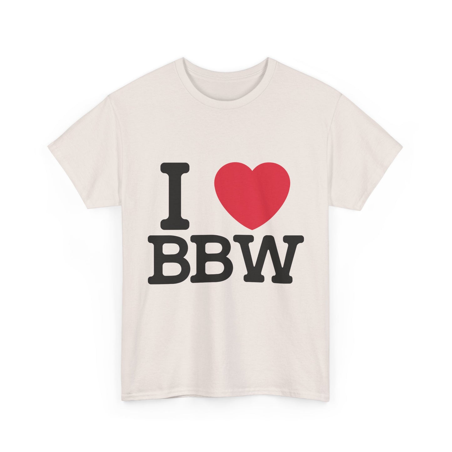 I Love BBW T-Shirt