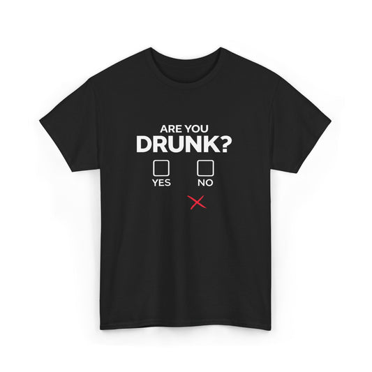 Are You Drunk? Tee