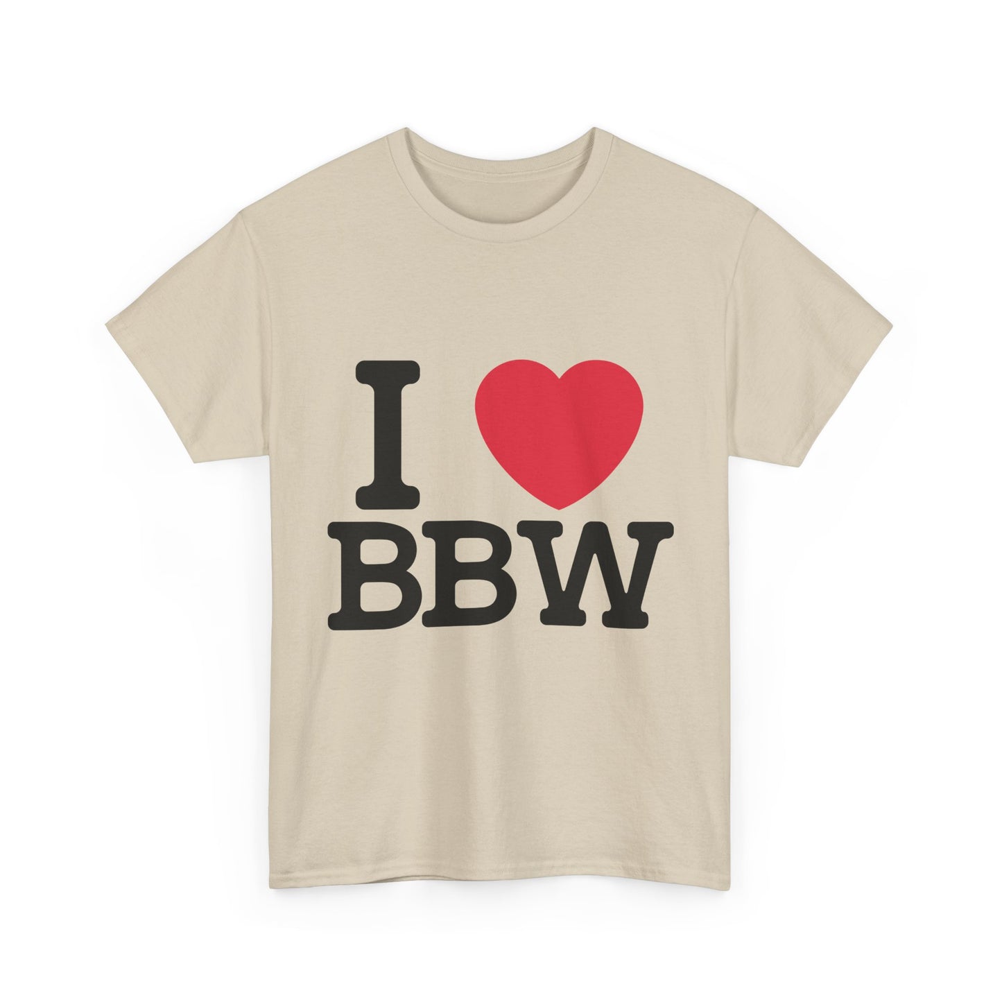 I Love BBW T-Shirt