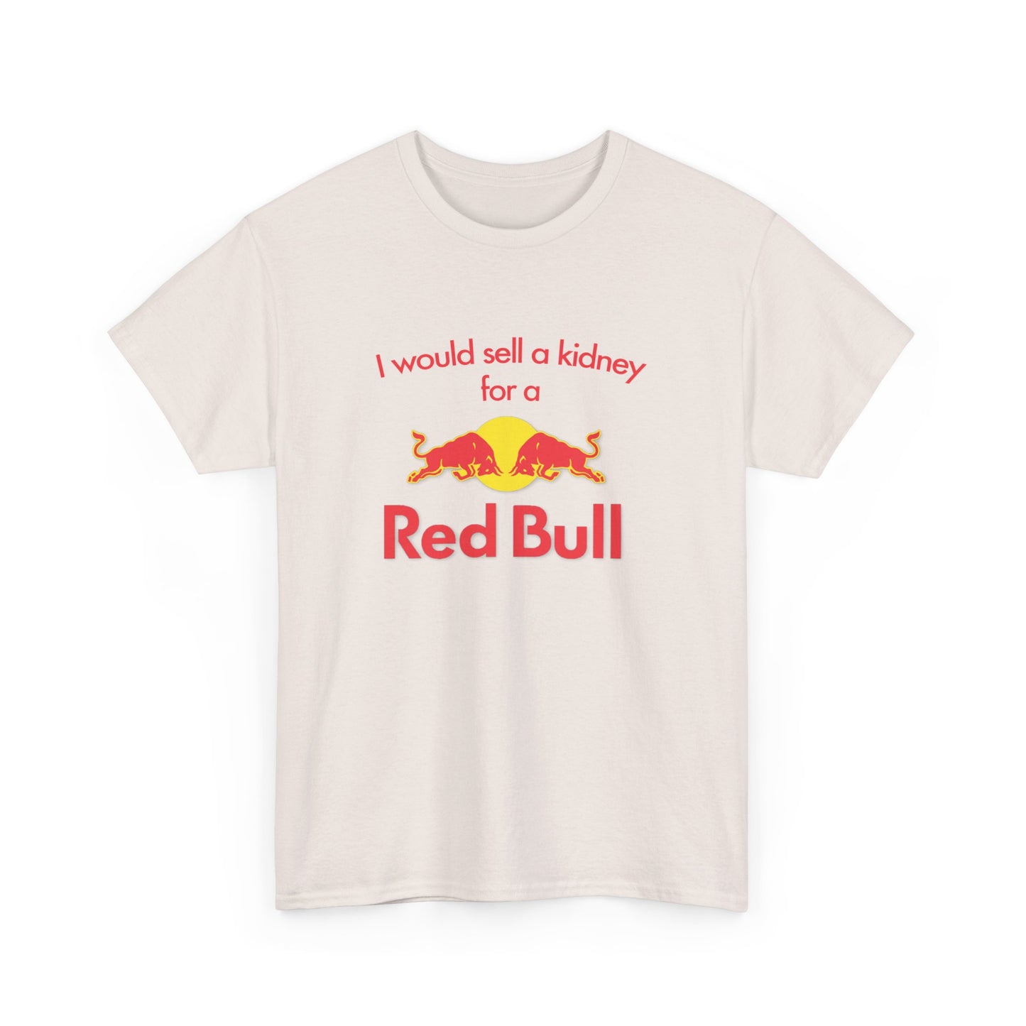 I Would Sell A Kidney For A Red Bull T-Shirt