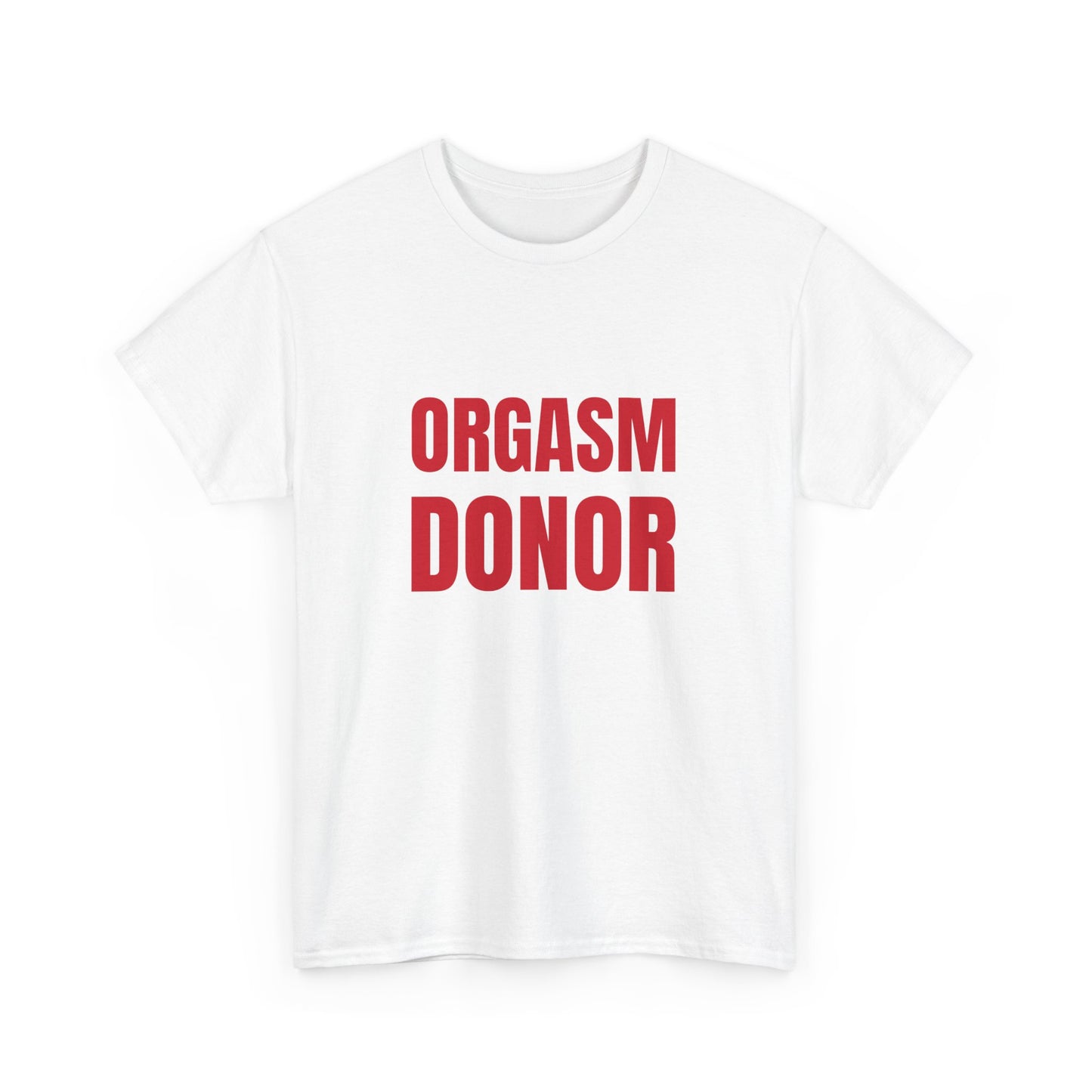 Orgasm Donor T-Shirt