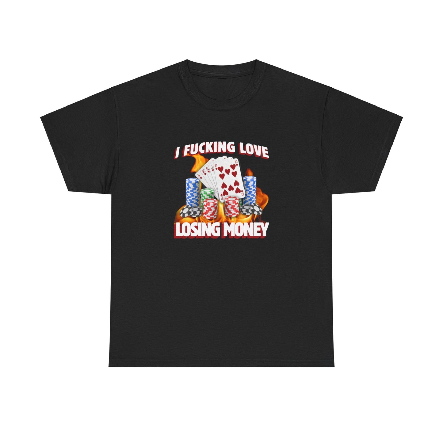 I Love Losing Money T-Shirt