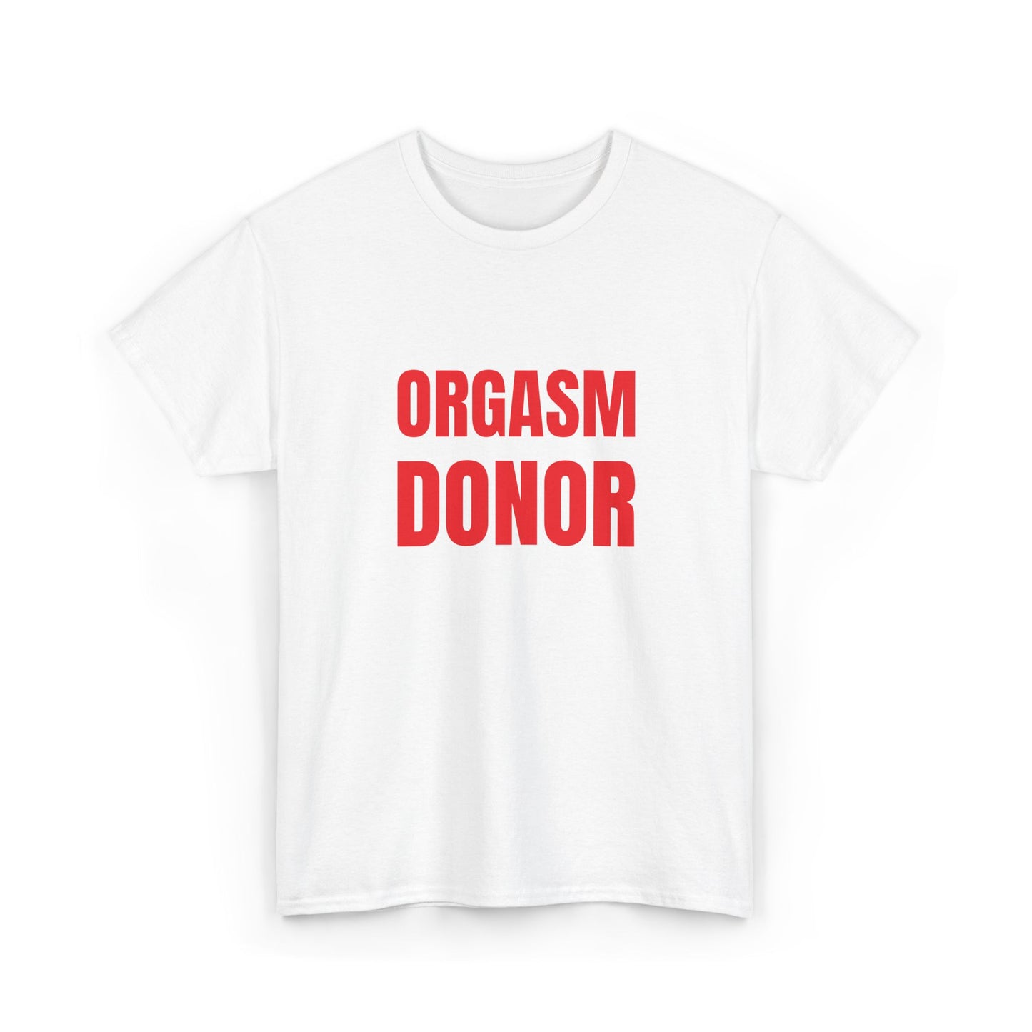 Orgasm Donor T-Shirt